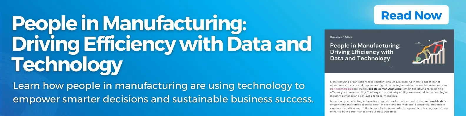 Read our blog post and learn how people in manufacturing are using technology to empower smarter decisions and sustainable business success.